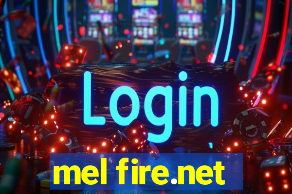 mel fire.net